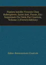 Papiers Inedits Trouves Chez Robespierre, Saint-Just, Payan, Etc: Supprimes Ou Omis Par Courtois, Volume 2 (French Edition) - Edme-Bonaventure Courtois
