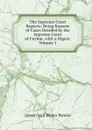 The Supreme Court Reports: Being Reports of Cases Decided by the Supreme Court of Ceylon, with a Digest, Volume 1 - James Cecil Walter Pereira