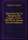 Souvenirs De La Marquise De Crequy, 1710 A 1802 By M. Cousin. (French Edition) - Maurice Cousin