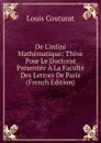 De L.infini Mathematique: These Pour Le Doctorat Presentee A La Faculte Des Lettres De Paris (French Edition) - Louis Couturat