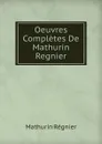 Oeuvres Completes De Mathurin Regnier - M. Regnier