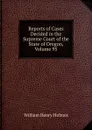 Reports of Cases Decided in the Supreme Court of the State of Oregon, Volume 95 - Holmes William Henry