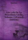 Les Lois De La Procedure Civile, Volume 2 (French Edition) - Québec