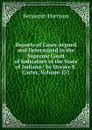 Reports of Cases Argued and Determined in the Supreme Court of Judicature of the State of Indiana / by Horace E. Carter, Volume 131 - Benjamin Harrison