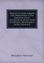 Reports of Cases Argued and Determined in the Supreme Court of Judicature of the State of Indiana / by Horace E. Carter, Volume 8 - Benjamin Harrison