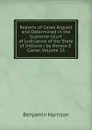 Reports of Cases Argued and Determined in the Supreme Court of Judicature of the State of Indiana / by Horace E. Carter, Volume 33 - Benjamin Harrison
