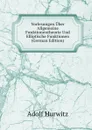 Vorlesungen Uber Allgemeine Funktionentheorie Und Elliptische Funktionen (German Edition) - Adolf Hurwitz