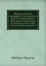 Reports of Cases Adjudged in the Supreme Court of Pennsylvania: With Some Select Cases at Nisi Prius, and in the Circuit Courts, Volume 4 - William Duane