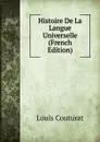 Histoire De La Langue Universelle (French Edition) - Louis Couturat