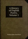 A History of English Poetry, Volume 2 - Courthope William John