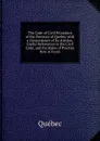 The Code of Civil Procedure of the Province of Quebec with a Concordance of Its Articles, Useful References to the Civil Code, and the Rules of Practice Now in Force - Québec
