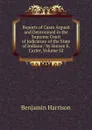 Reports of Cases Argued and Determined in the Supreme Court of Judicature of the State of Indiana / by Horace E. Carter, Volume 52 - Benjamin Harrison