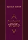 Reports of Cases Argued and Determined in the Supreme Court of Judicature of the State of Indiana / by Horace E. Carter, Volume 130 - Benjamin Harrison