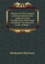 Reports of Cases Argued and Determined in the Supreme Court of Judicature of the State of Indiana / by Horace E. Carter, Volume 7 - Benjamin Harrison