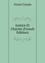 Justice Et Charite (French Edition) - Cousin Victor