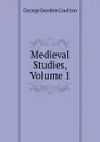 Medieval Studies, Volume 1 - Coulton G. G
