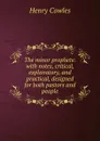 The minor prophets: with notes, critical, explanatory, and practical, designed for both pastors and people - Henry Cowles
