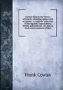 Curious facts in the history of insects; including spiders and scorpions. A complete collection of the legends, superstitions, beliefs, and ominous . art, and as food; and a summary of thei - Frank Cowan