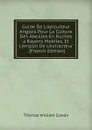 Guide De L.apiculteur Anglais Pour La Culture Des Abeilles En Ruches a Rayons Mobiles, Et L.emploi De L.extracteur . (French Edition) - Thomas William Cowan