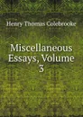 Miscellaneous Essays, Volume 3 - Henry Thomas Colebrooke