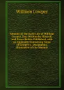 Memoir of the Early Life of William Cowper, Esq: Written by Himself, and Never Before Published. with an Appendix Containing Some of Cowper.s . Documents, Illustrative of the Memoir - Cowper William