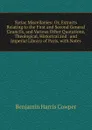 Syriac Miscellanies: Or, Extracts Relating to the First and Second General Councils, and Various Other Quotations, Theological, Historical and . and Imperial Library of Paris, with Notes - Benjamin Harris Cowper