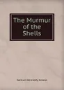 The Murmur of the Shells - Samuel Kennedy Cowan