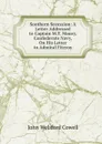 Southern Secession: A Letter Addressed to Captain M.T. Maury, Confederate Navy, On His Letter to Admiral Fitzroy - John Welsford Cowell