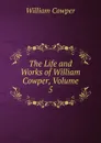 The Life and Works of William Cowper, Volume 5 - Cowper William