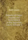 Reports of Cases Argued and Determined in the Supreme Court, Volume 3 - Esek Cowen