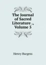 The Journal of Sacred Literature ., Volume 5 - Henry Burgess