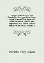 Reports of Criminal Cases Decided in the Appellate Courts of the State of New York and of Other States, and in the Supreme Court of the United States: With Notes, Volume 2 - Patrick Henry Cowen