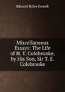 Miscellaneous Essays: The Life of H. T. Colebrooke, by His Son, Sir T. E. Colebrooke - Edward Byles Cowell
