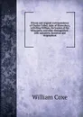 Private and original correspondence of Charles Talbot, duke of Shrewsbury, with King William, the leaders of the Whig party, and other distinguished . with narratives, historical and biographical - William Coxe