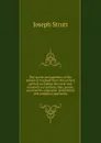 The sports and pastimes of the people of England from the earliest period, including the rural and domestic recreations, May games, mummeries, pageants, processions and pompous spectacles - Joseph Strutt