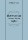 The brownies many more nights - Palmer Cox