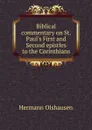 Biblical commentary on St. Paul.s First and Second epistles to the Corinthians - Hermann Olshausen