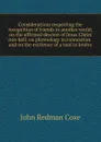 Considerations respecting the recognition of friends in another world; on the affirmed descent of Jesus Christ into hell: on phrenology in connextion . and on the existence of a soul in brutes - John Redman Coxe