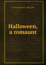 Halloween, a romaunt - A Cleveland 1818-1896 Coxe