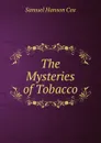 The Mysteries of Tobacco - Samuel Hanson Cox