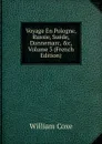 Voyage En Pologne, Russie, Suede, Dannemarc, .c, Volume 3 (French Edition) - William Coxe