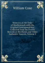 Memoirs of the Duke of Marlborough with His Original Correspondence: Collected from the Family Records at Blenheim, and Other Authentic Sources, Volume 2 - William Coxe
