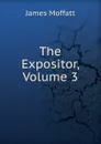 The Expositor, Volume 3 - James Moffatt