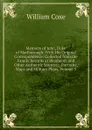 Memoirs of John, Duke of Marlborough: With His Original Correspondence: Collected from the Family Records at Blenheim, and Other Authentic Sources; . Portraits, Maps and Military Plans, Volume 5 - William Coxe
