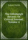 The Edinburgh Review: Or Critical Journal, Volume 4 - Sydney Smith