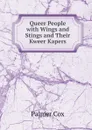 Queer People with Wings and Stings and Their Kweer Kapers - Palmer Cox