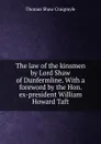 The law of the kinsmen by Lord Shaw of Dunfermline. With a foreword by the Hon. ex-president William Howard Taft - Thomas Shaw Craigmyle