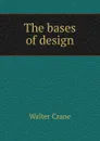 The bases of design - Crane Walter