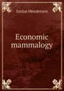 Economic mammalogy - Junius Henderson