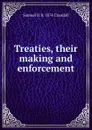 Treaties, their making and enforcement - Samuel B. b. 1874 Crandall